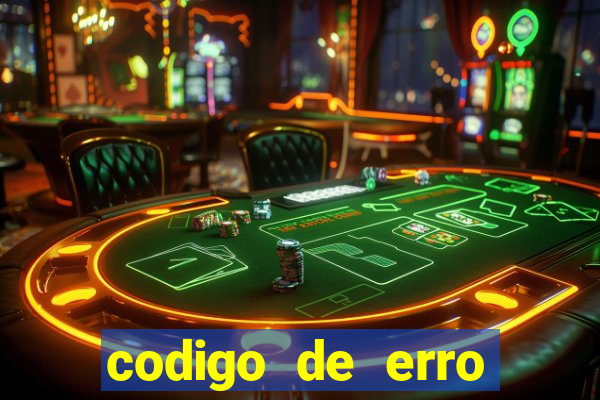 codigo de erro s105 bet365